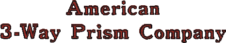 American 3-Way Prism Company